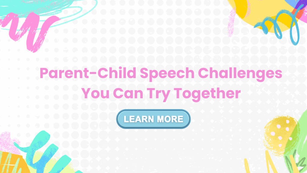 Creative banner showing “Parent-Child Speech Challenges You Can Try Together” with colorful design elements, representing expert advice from a leading Speech Therapy Center in Patna.