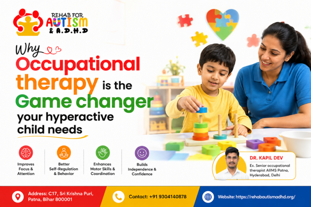 Promotional banner for Rehab for Autism & ADHD in Patna featuring a therapist guiding a young boy with stacking toys, highlighting the benefits of occupational therapy for hyperactive children under the expertise of Dr. Kapil Dev.