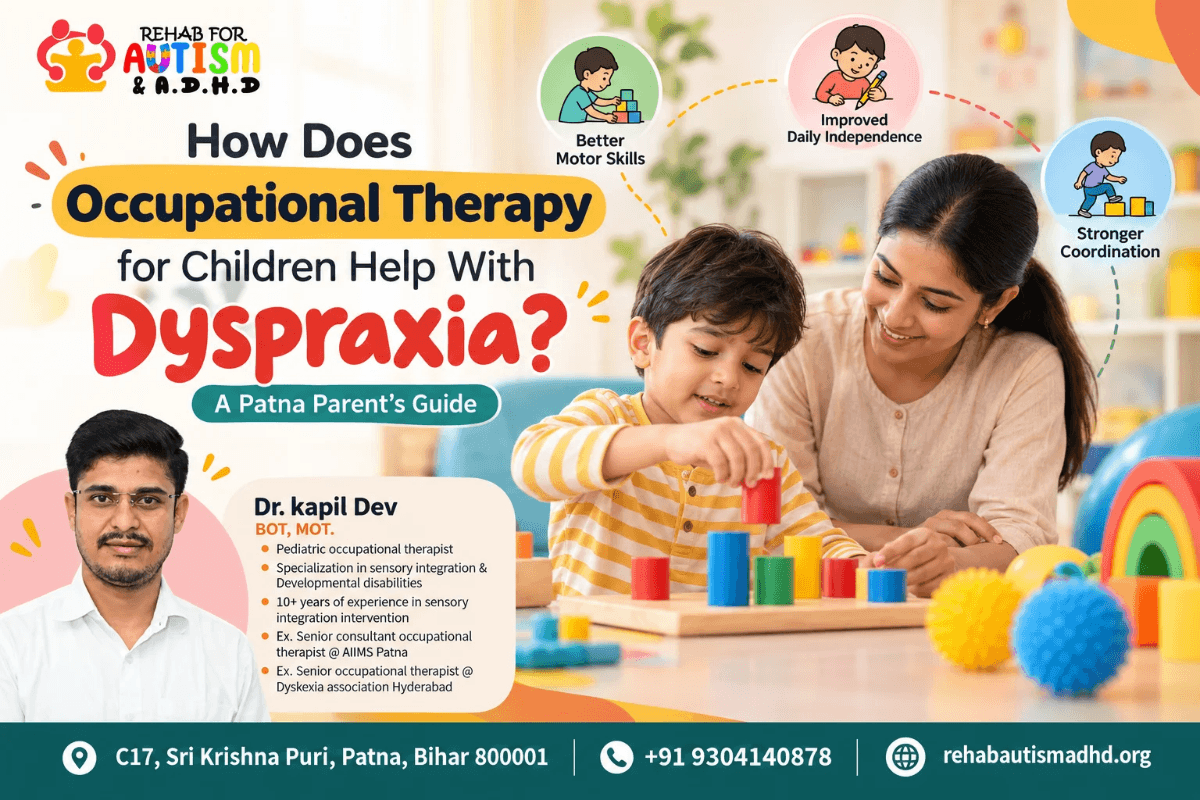 Occupational therapy for a child with dyspraxia at Rehab for Autism & ADHD in Patna with Dr. Kapil Dev, pediatric occupational therapist.